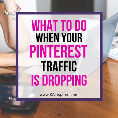 What To Do When Your Pinterest Traffic Dropped Kainspired