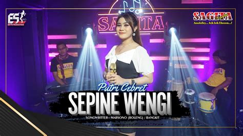 Putri Cebret Sepine Wengi Dangdut Official Music Video Youtube