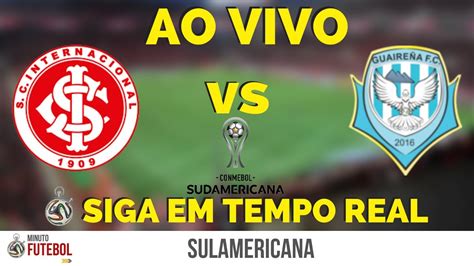 INTERNACIONAL X GUAIRENA AO VIVO NARRAÇÃO SULAMERICANA 2022 YouTube