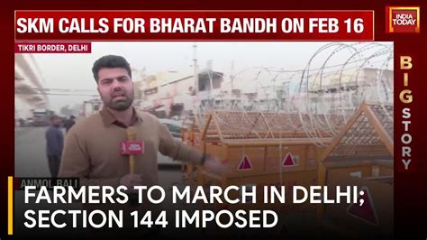 Delhi Chalo March Farmers Plan Protest Police Impose Section