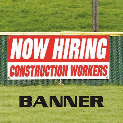 Now Hiring Construction Workers Job Advertising Indoor Outdoor Vinyl