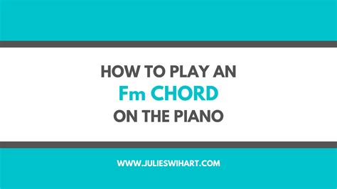 How To Play An F Minor Chord On The Piano Julie Swihart