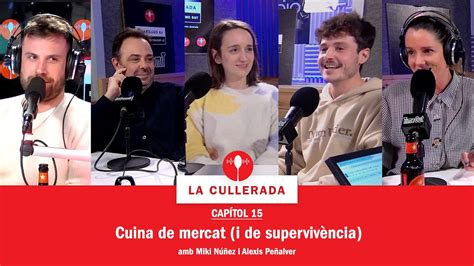 La Cullerada Cap Tol Cuina De Mercat I De Superviv Ncia Amb