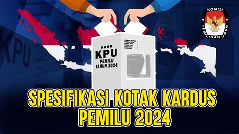 Pemilu 2024 Kpu Akan Kembali Gunakan Kotak Kardus Begini Spesifikasinya Infografis Youtube