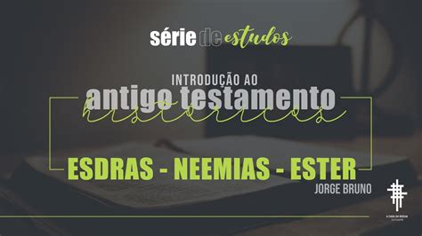 Esdras Neemias Ester Introdução ao AT YouTube