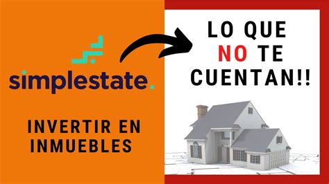 Simplestate Toda La Verdad Vale La Pena Invertir En Inmuebles