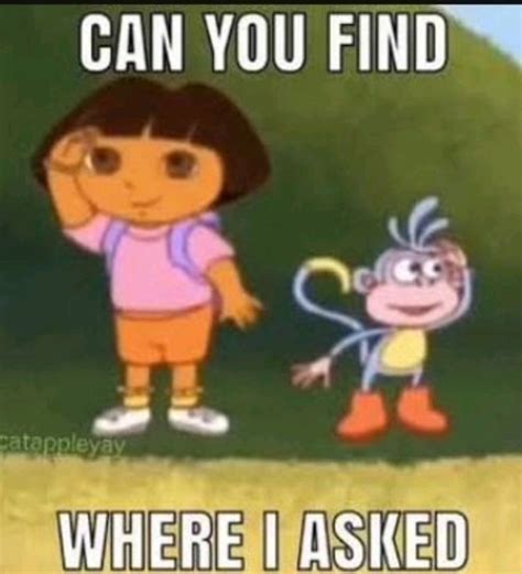 Pin By Jahseh Onfroy On Pins By You In 2023 Dora Funny Dora Memes Funny 