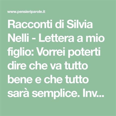 Racconti Di Silvia Nelli Lettera A Mio Figlio Vorrei Poterti Dire