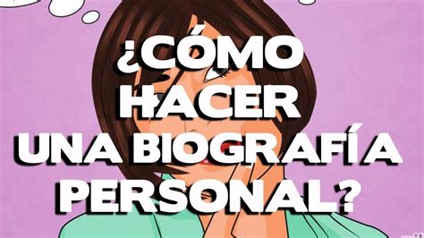 Como Hacer Una Biograf A Personal Tips De Estilo Y Escritura