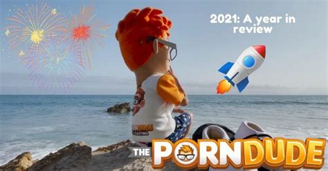 The PornDude In A Year In Review Porn Dude Blog