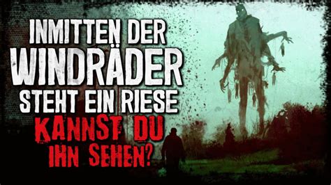 Inmitten Der Windr Der Steht Ein Riese Creepypasta German Creepypasta