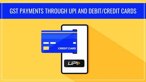 Gst Portal Update Gst Payments Through Upi And Debit Credit Cards