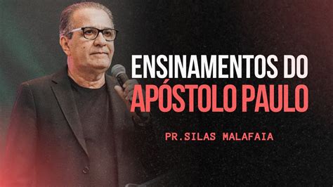 Ensinamentos do Apóstolo Paulo I Pastor Silas Malafaia YouTube