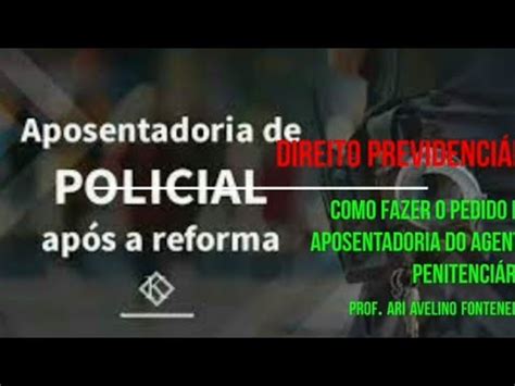 Como Fazer O Pedido De Aposentadoria Do Agente Penitenci Rio Youtube