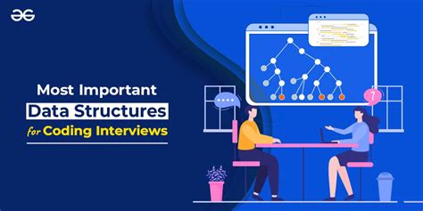 Most Important Data Structures For Coding Interviews Geeksforgeeks