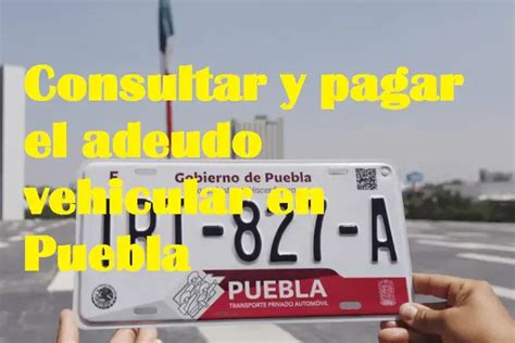 Consultar Adeudo Vehicular Y Pagar En Puebla 2025 Brenp