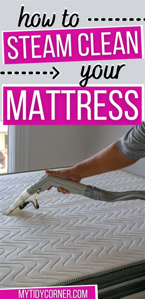 How To Steam Clean Your Mattress A Step By Step Guide Mattress