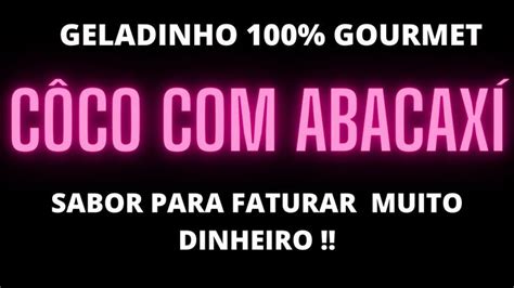 GELADINHO GOURMET de CÔCO ABACAXÍ sabor para FATURAR MUITO