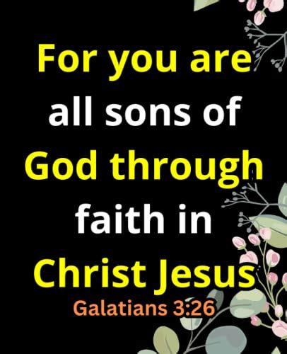 For You Are All Sons Of God Through Faith In Christ Jesus Galatians