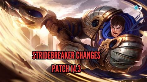 Huge Stridebreaker Changes In LoL Patch 14 3 GameRiv