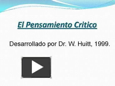 Ppt El Pensamiento Critico Powerpoint Presentation Free To View