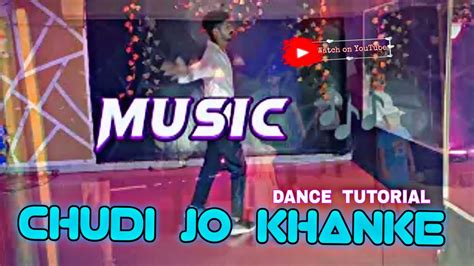 Chudi Jo Khanki Hatho Mein Dance Tutorial Ad Choreography Mr