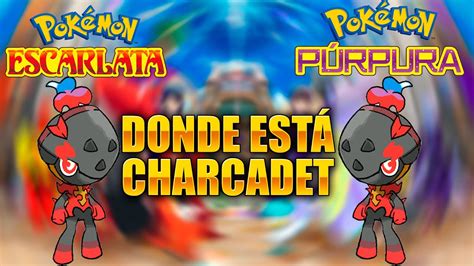 COMO CONSEGUIR A CHARCADET EN POKEMON ESCARLATA Y PURPURA DONDE