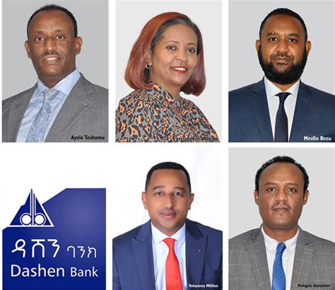 Dashen Revamps Its Structure Through New Appointees Capital Newspaper