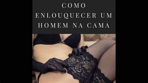 Como Enlouquecer Um Homem Na Cama Funciona Ou Engana