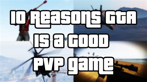 10 Reasons Why GTA Online Is A GOOD PvP Game YouTube