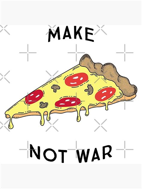 Make Pizza Not War Poster By Krimons Redbubble