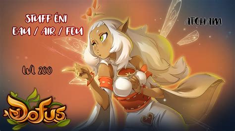 DOFUS STUFF ÉNI LVL 200 ATCHAM EAU AIR FEU YouTube