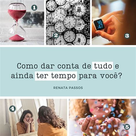 Como Dar Conta De Tudo E Ainda Ter Tempo Para Voc Renata Passos