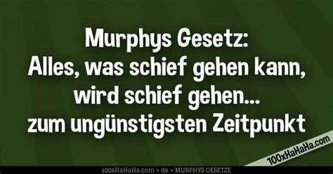 Gesetz Von Murphy Alles Was Schief Gehen Kann Wird Schief Gehen Zum