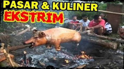 Pasar Ekstrim Tomohon Sulawesi Utara Youtube