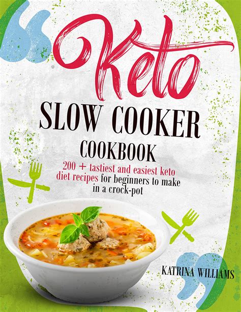 Keto Slow Cooker Cookbook Discover The Art Of Slow Cooker Tastiest