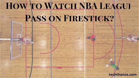 How To Watch Nba League Pass On Firestick Nba On Firestick Nba