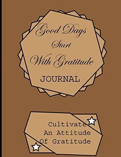 Good Days Start With Gratitude A 52 Week Guide To Cultivate An