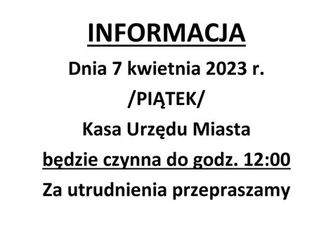 INFORMACJA DOTYCZĄCA SKRÓCENIA CZASU PRACY KASY URZĘDU MIASTA W DNIU 7