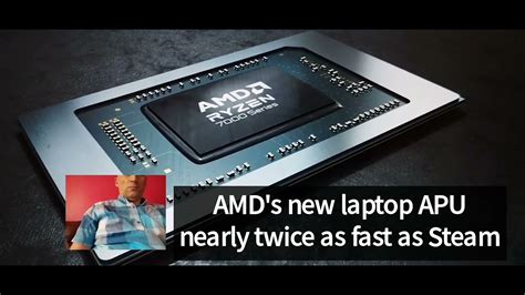 AMD S New Laptop APU Nearly Twice As Fast As Steam Deck In Leaked