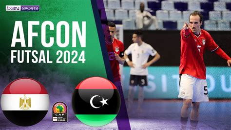 Egypt Vs Libya Futsal Afcon Highlights Bein Sports