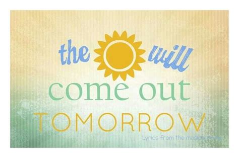 #Annie The Sun Will Come Out Tomorrow | Tomorrow lyrics, Have a happy ...