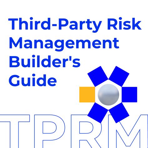 A Builder S Guide To Third Party Risk Management Tprm