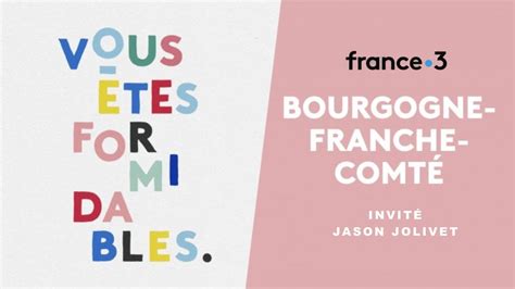 Vous êtes formidables sur France 3 BFC avec l invité Jason