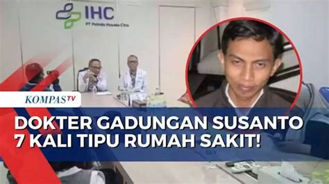 Terbongkar Dokter Gadungan Susanto Pernah Jadi Dirut RS Indonesia