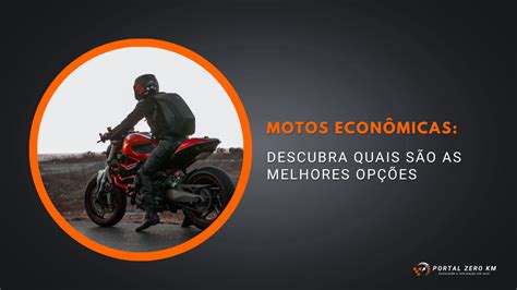 Motos econômicas Descubra quais são as melhores opções Portal zero km