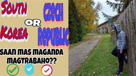 Saan Maganda Mag Trabaho Abroadczech Republic Or South Korea Youtube