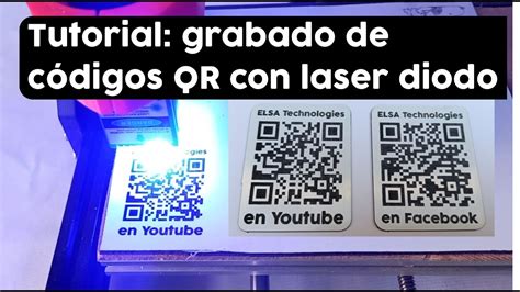 Tutorial C Digos Qr Grabado Y Corte Con Laser Diodo Grabado Y