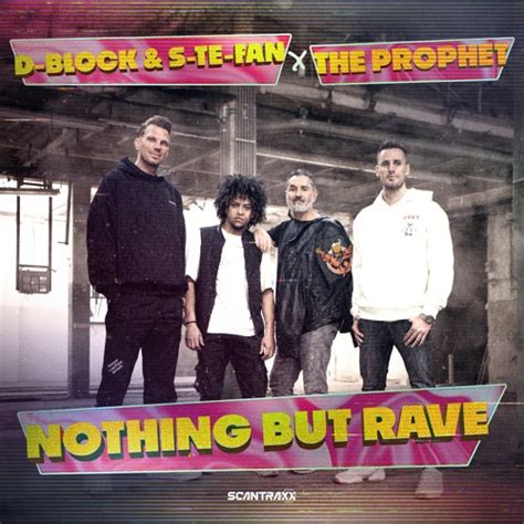 Stream D Block S Te Fan X The Prophet Nothing But Rave By Scantraxx