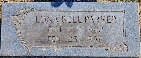 Lona Bell Parker 1902 1986 Find A Grave äreminne